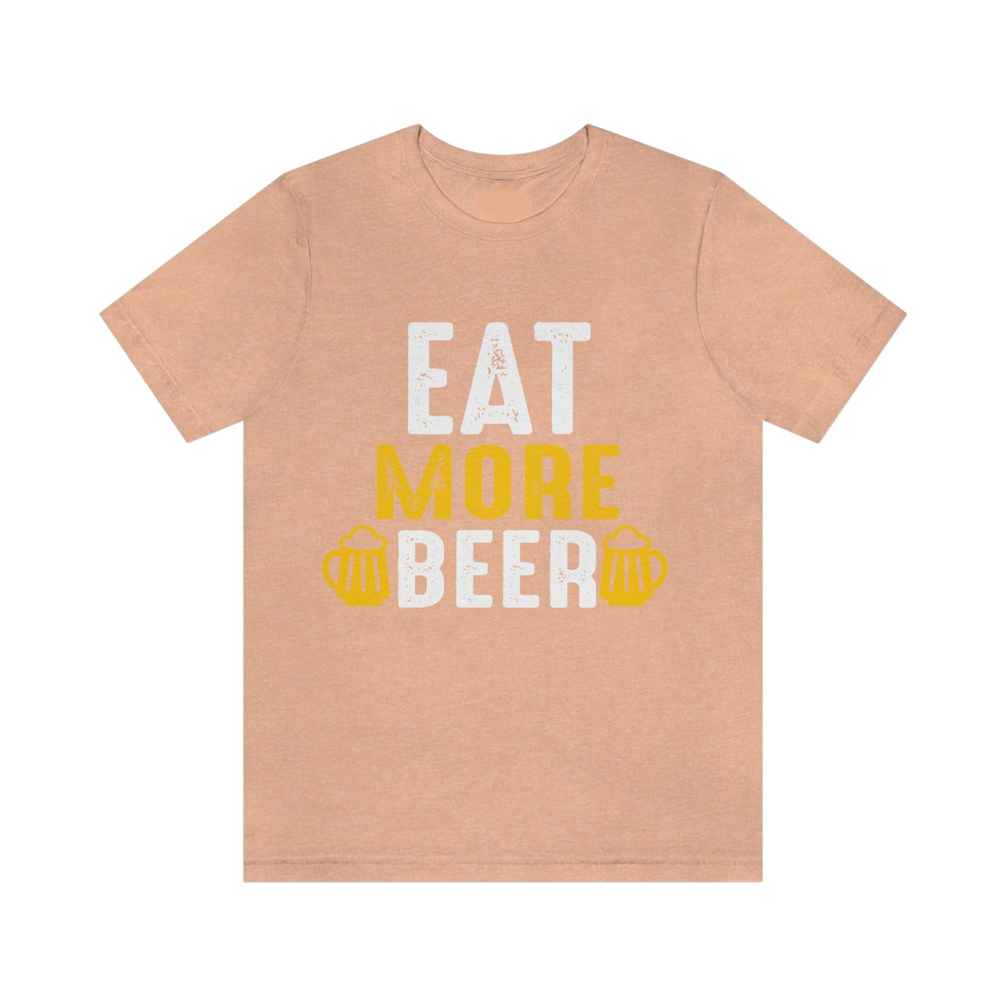 Eat More Beer - Unisex T-Shirt
