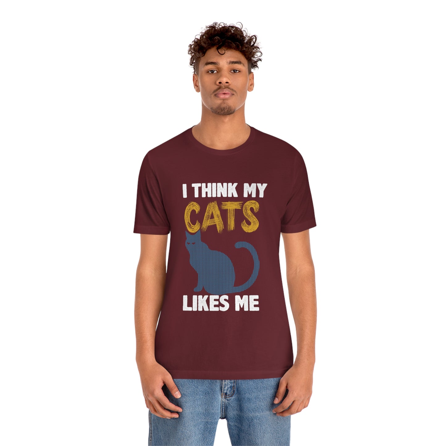 I Think My Cat Likes Me - Unisex T-Shirt