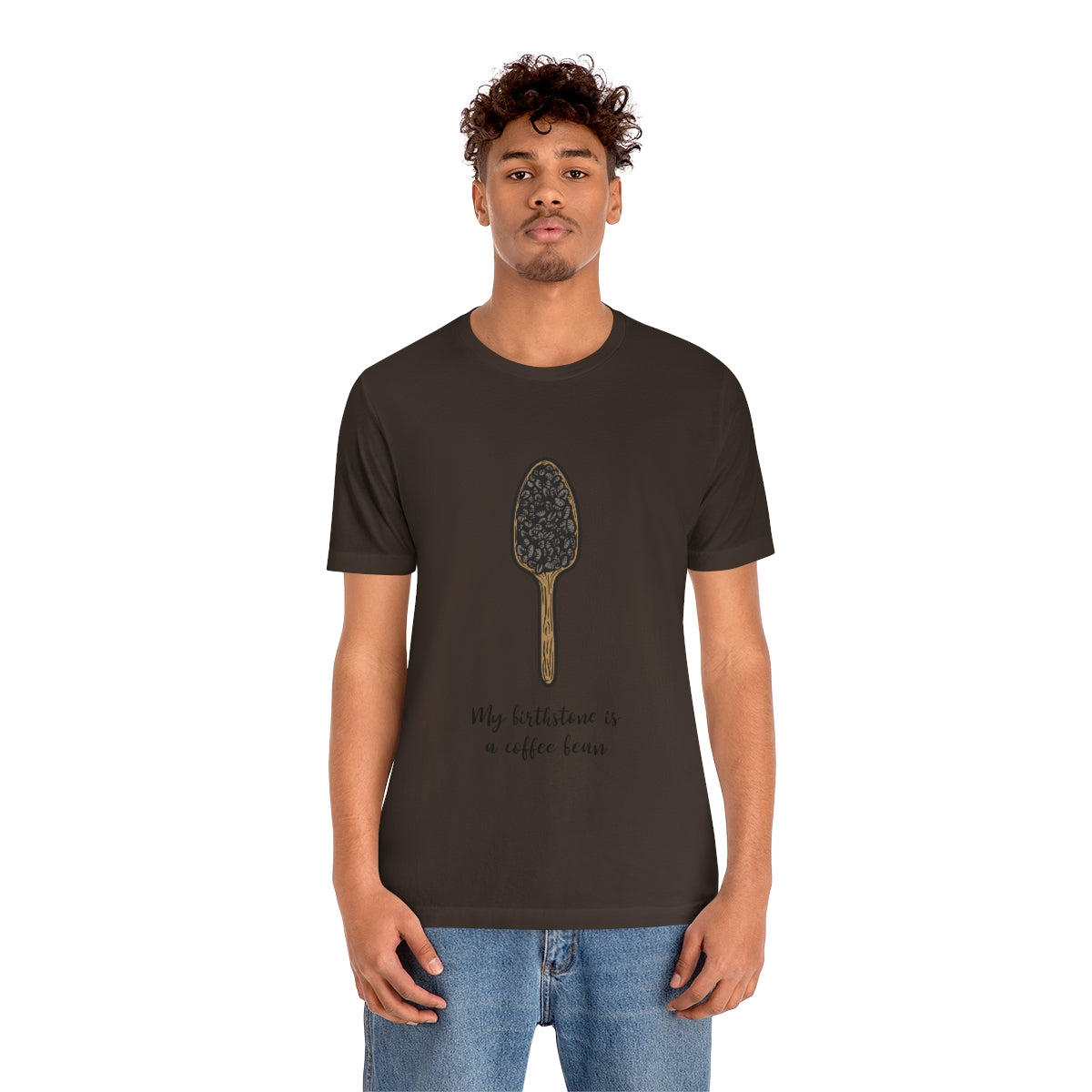 My Birthstone Is A Coffee Bean - Unisex T-Shirt