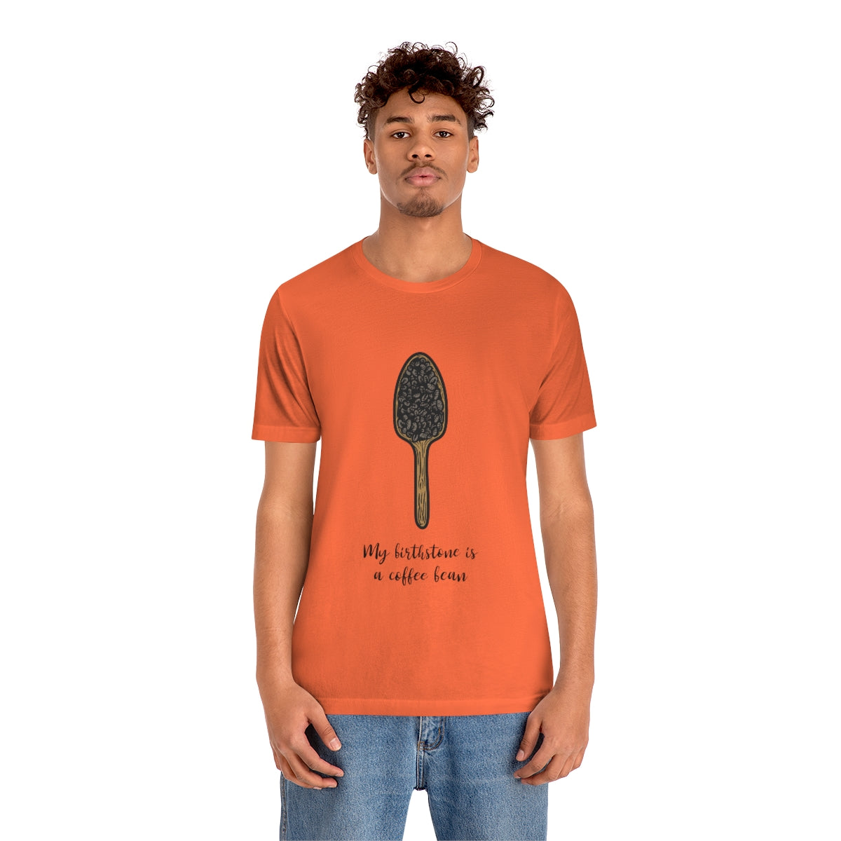 My Birthstone Is A Coffee Bean - Unisex T-Shirt