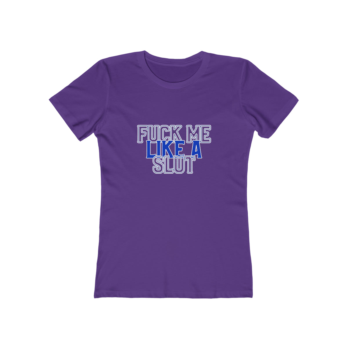 Fuck Me Like A Slut 2 - Women's T-shirt