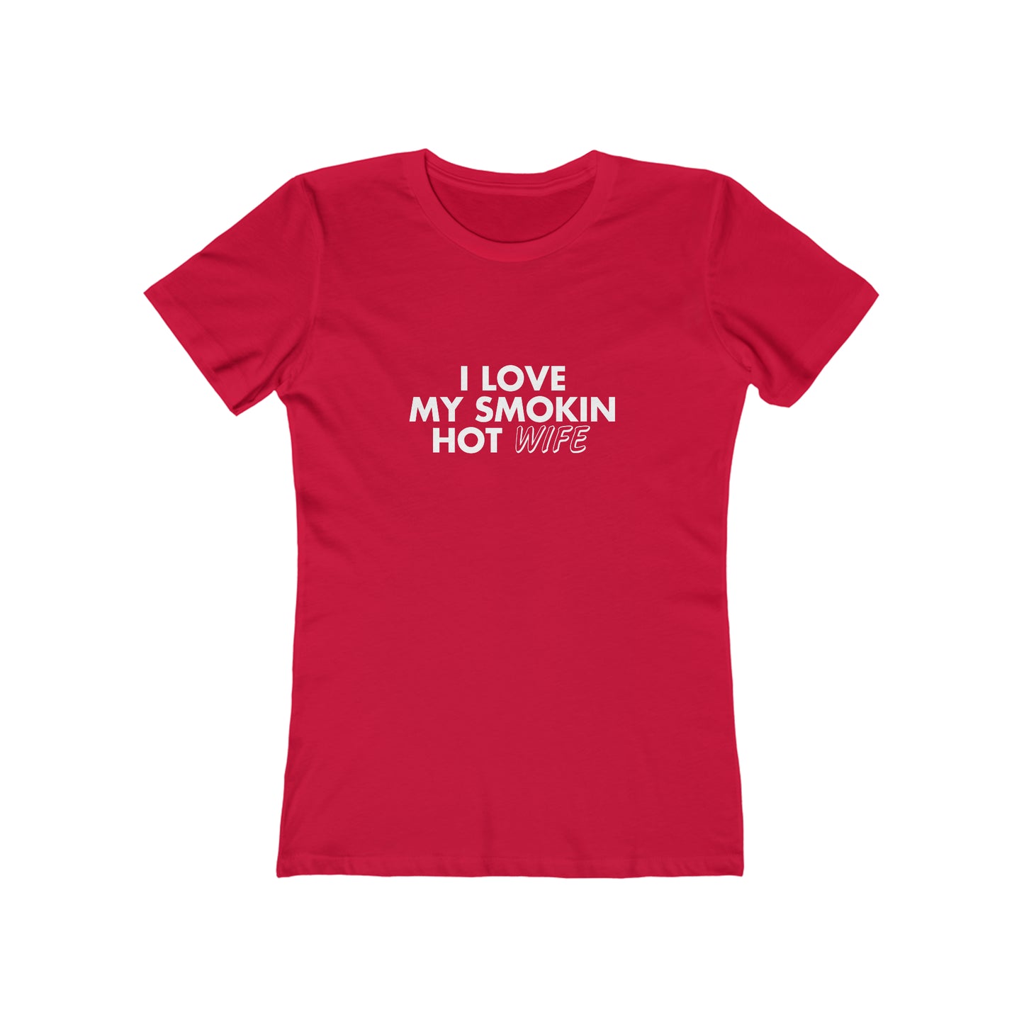 I Love My Smoking Hot Wife - Women's T-shirt