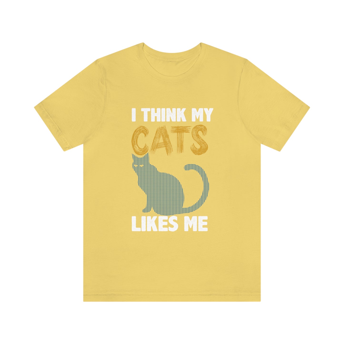 I Think My Cat Likes Me - Unisex T-Shirt