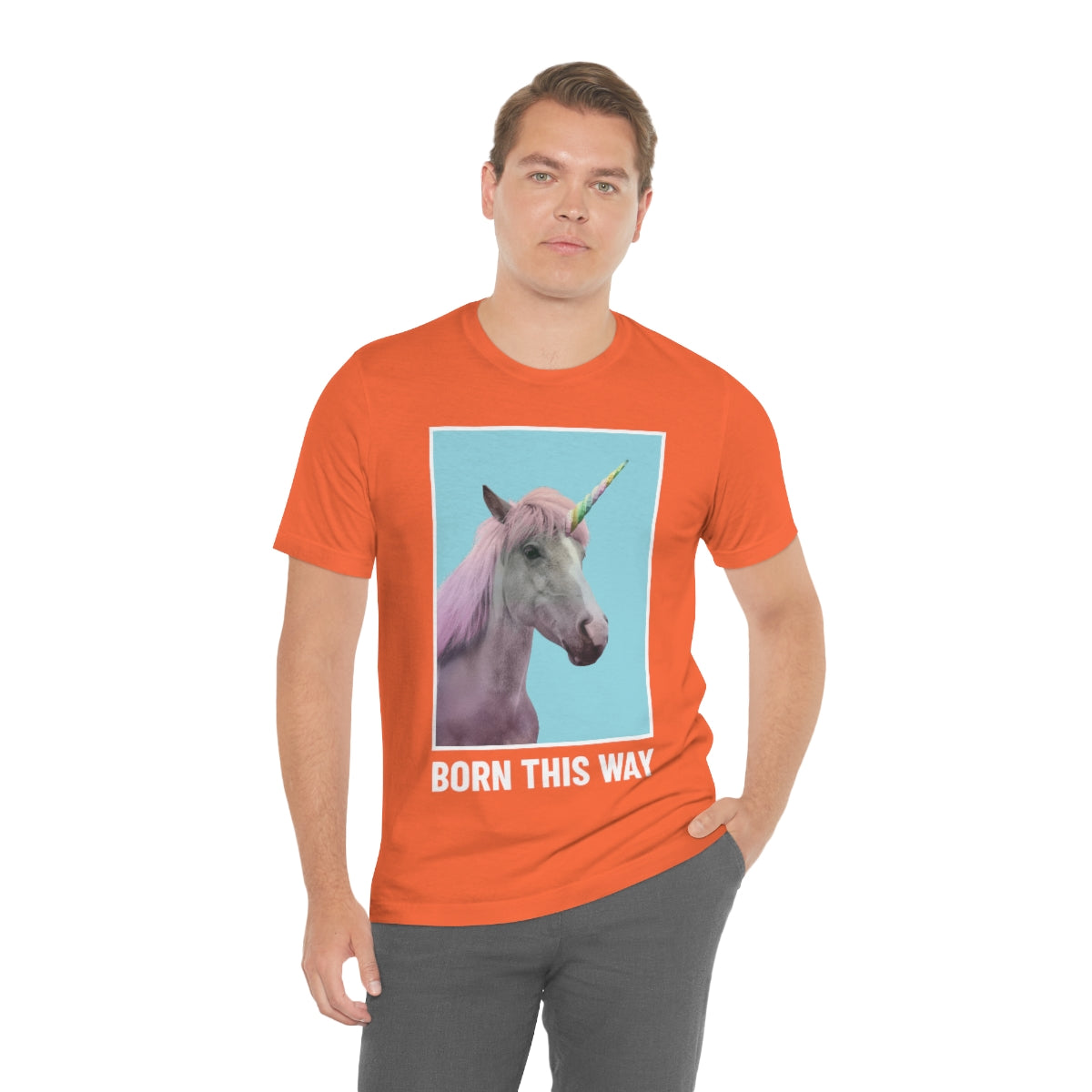 Born This Way - Unisex T-Shirt