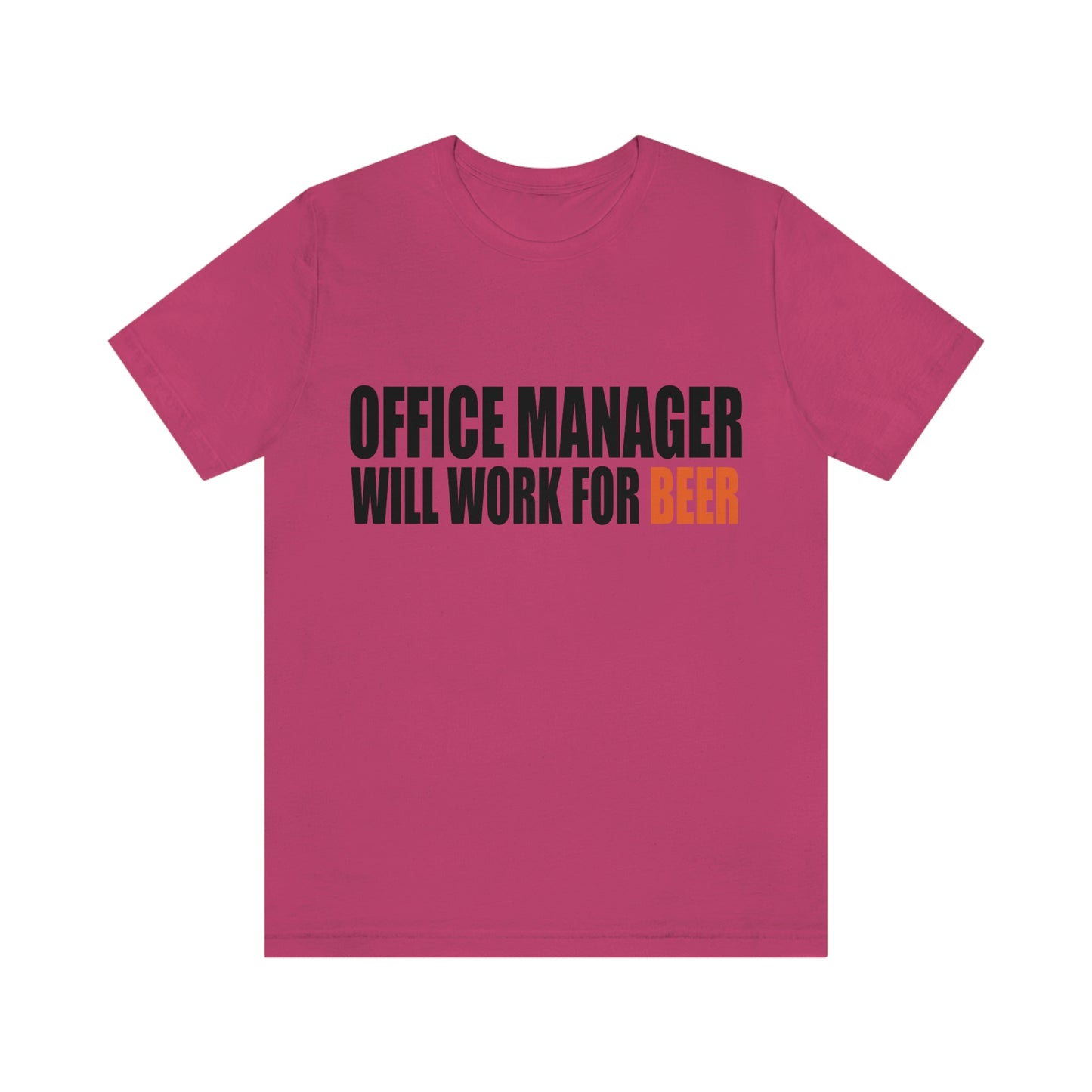 Office Manager Will Work for Beer - Unisex T-Shirt