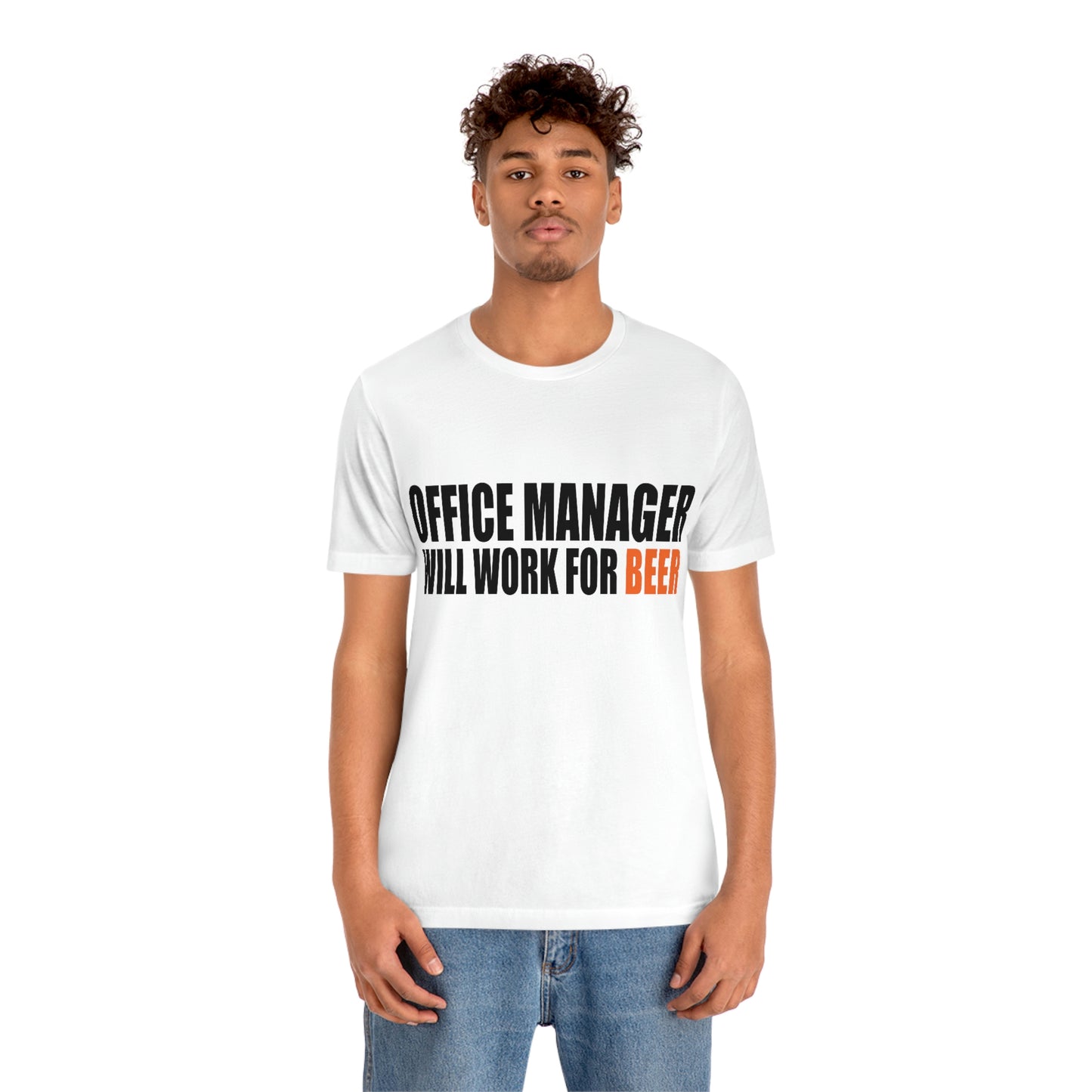Office Manager Will Work for Beer - Unisex T-Shirt