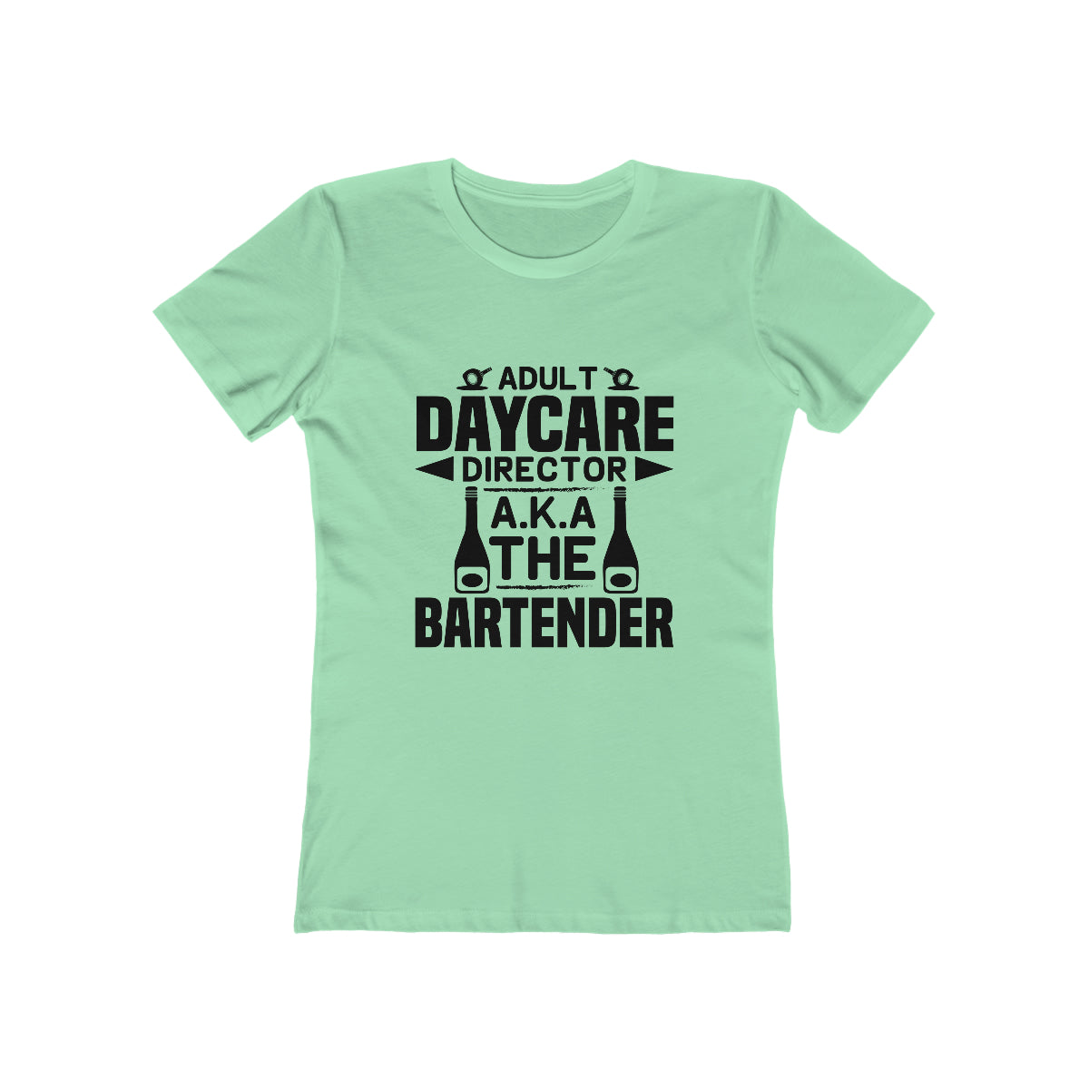 Adult Daycare Director AKA The Bartender - Women's T-shirt