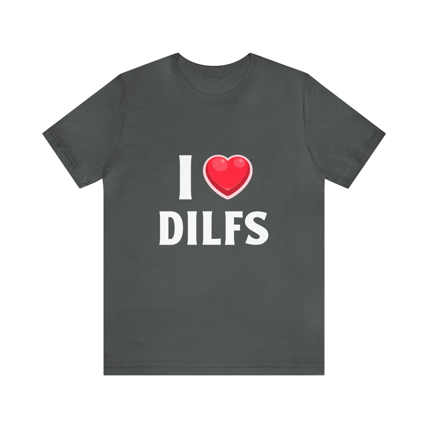 I Heart DILFs - Unisex T-Shirt