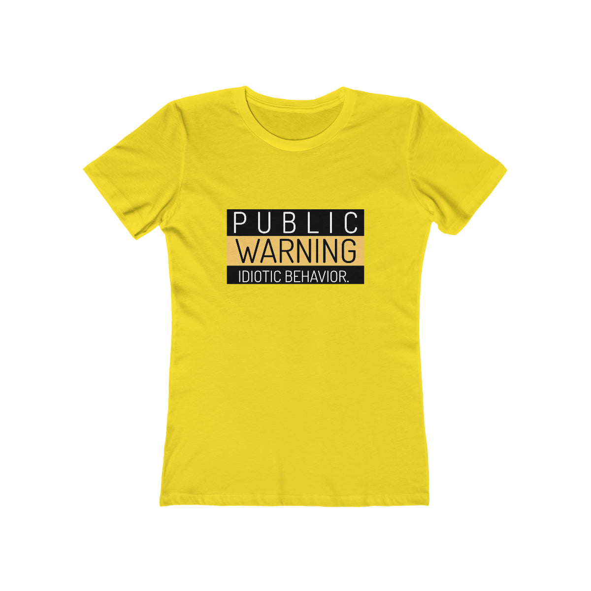 Public Warning Idiotic Behavior - Women's T-shirt
