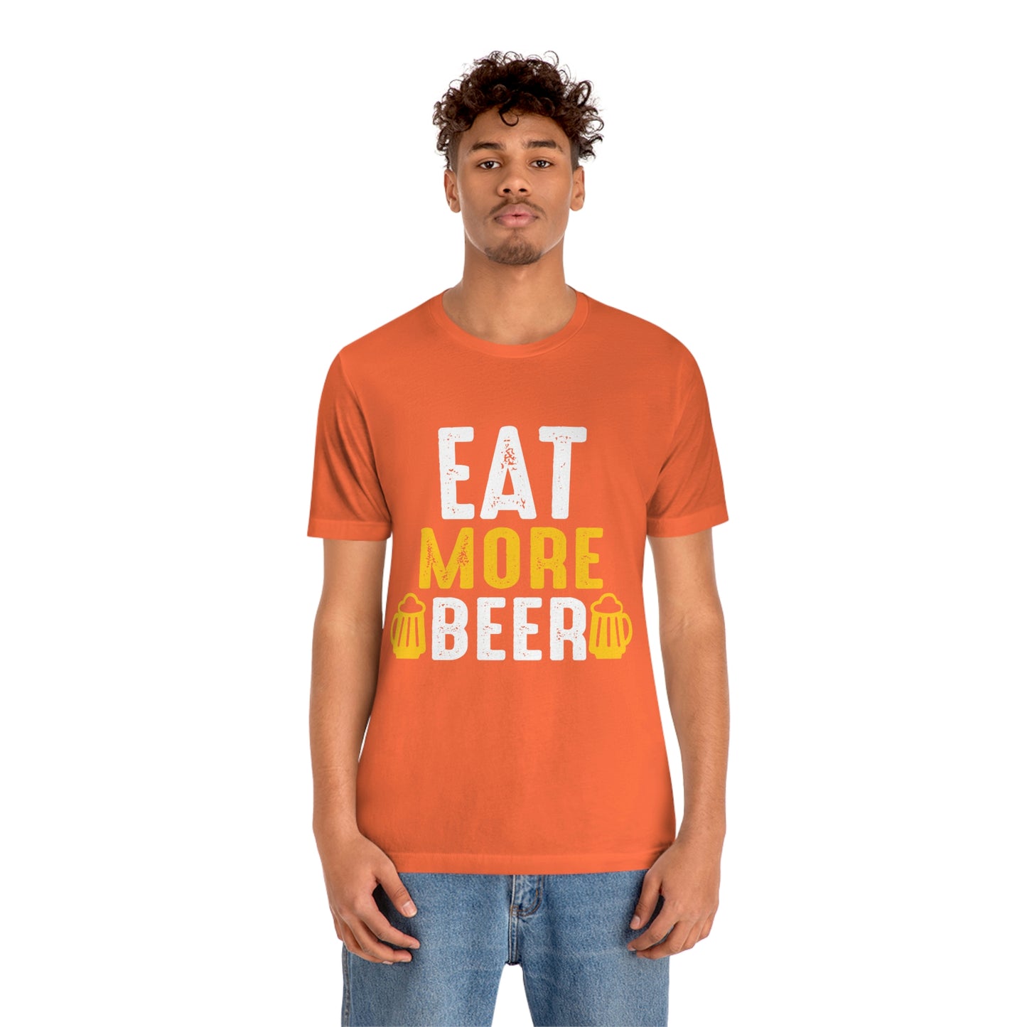 Eat More Beer - Unisex T-Shirt