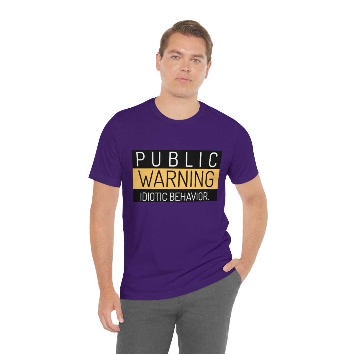 Public Warning Idiotic Behavior - Unisex T-Shirt