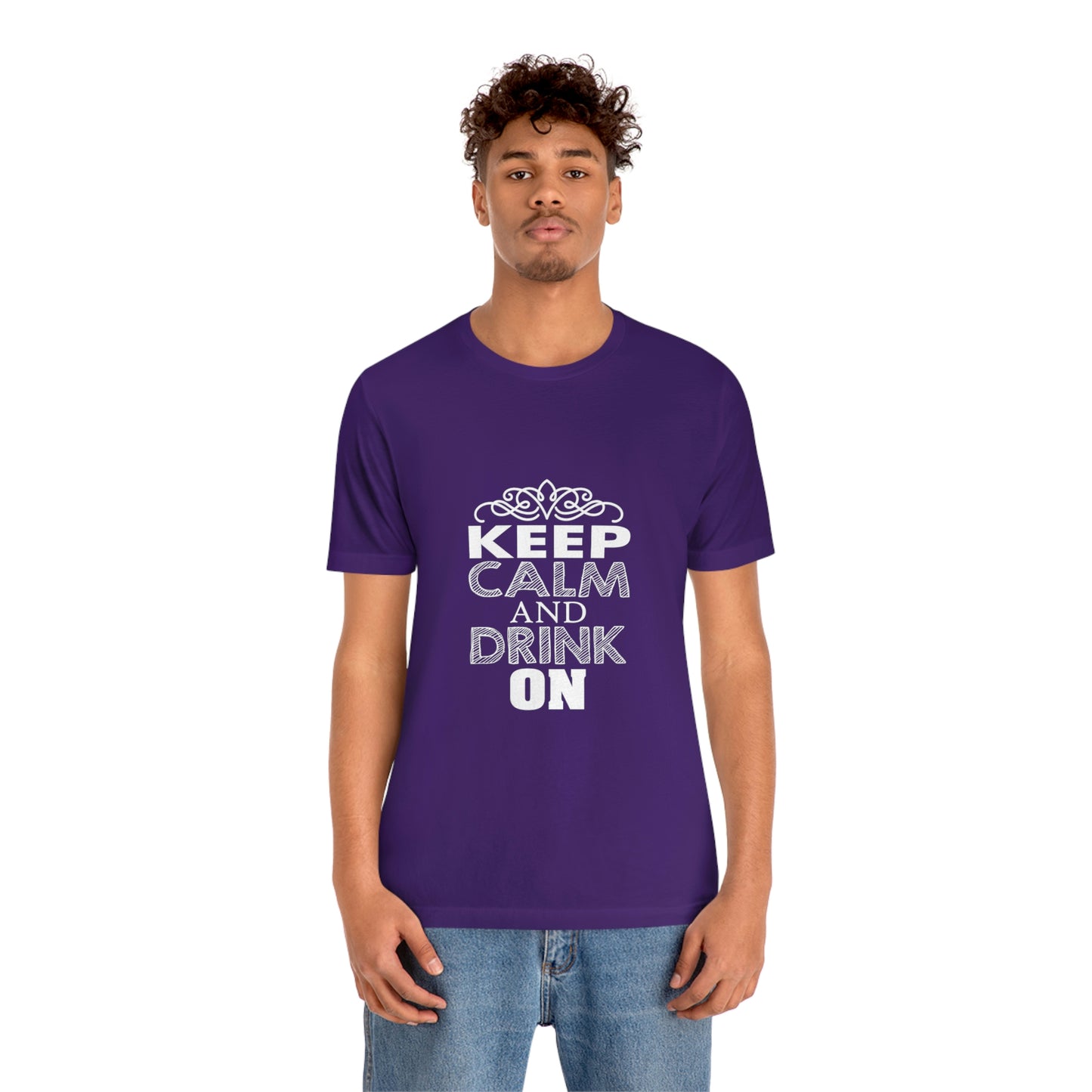 Keep Calm And Drink On - Unisex T-Shirt