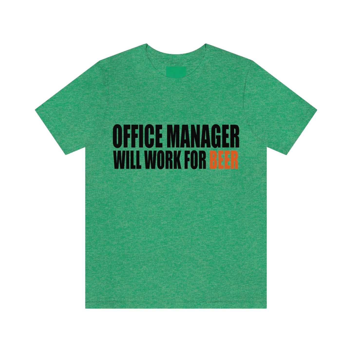 Office Manager Will Work for Beer - Unisex T-Shirt