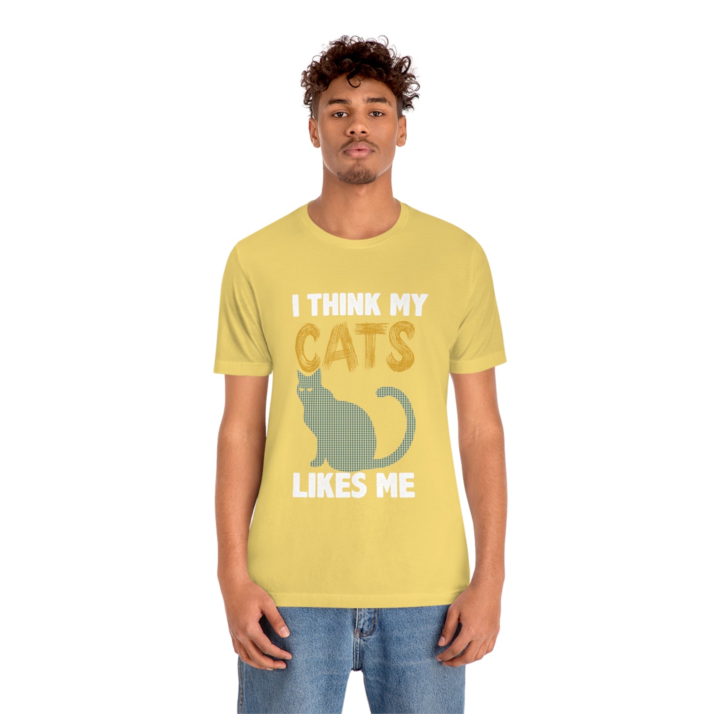 I Think My Cat Likes Me - Unisex T-Shirt