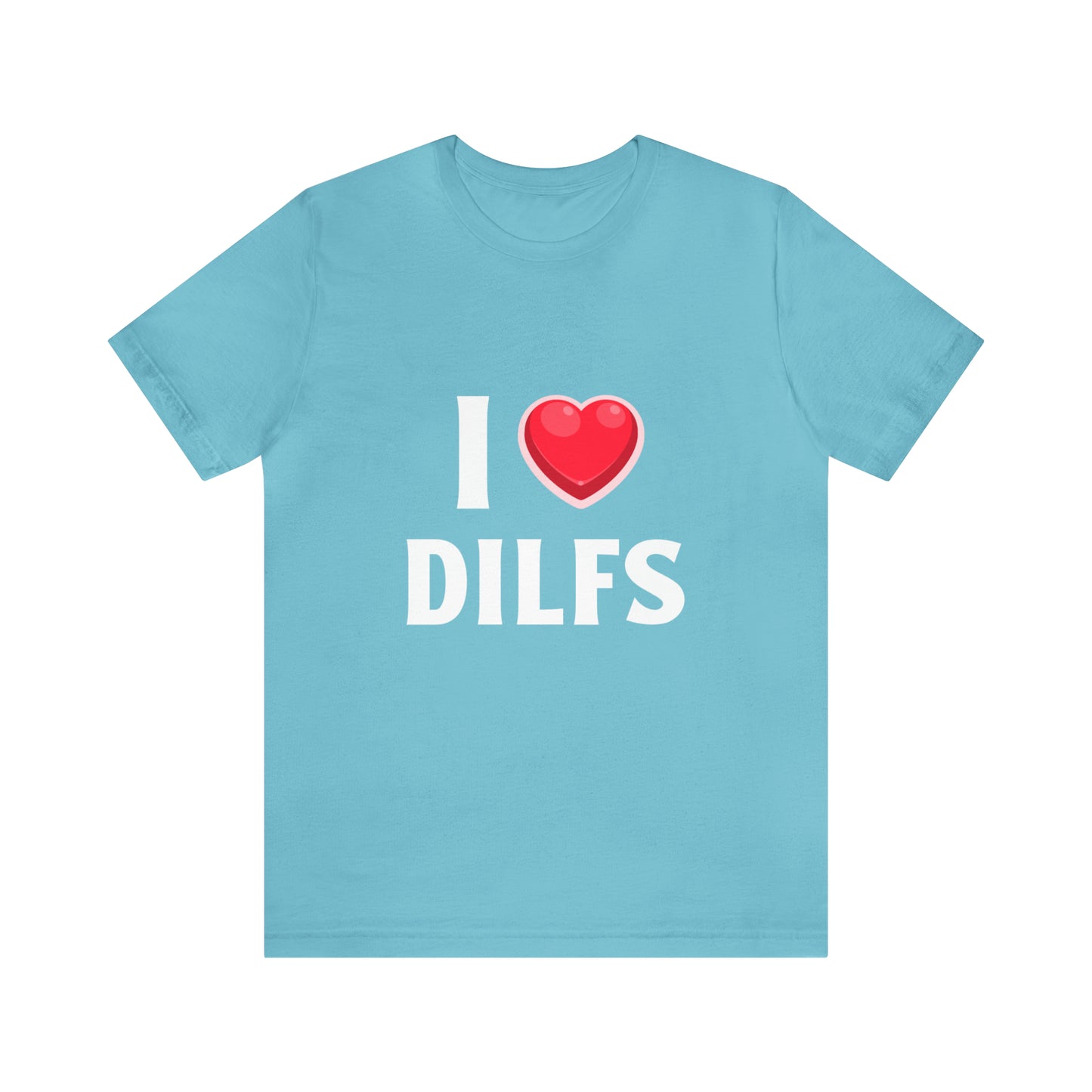 I Heart DILFs - Unisex T-Shirt