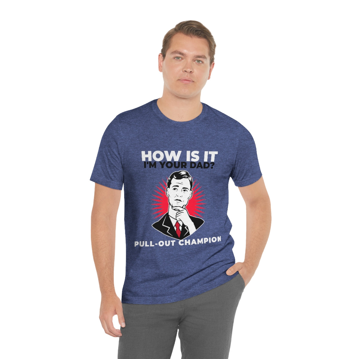 How Is It I'm Your Dad? Pull-Out Champion - Unisex T-Shirt
