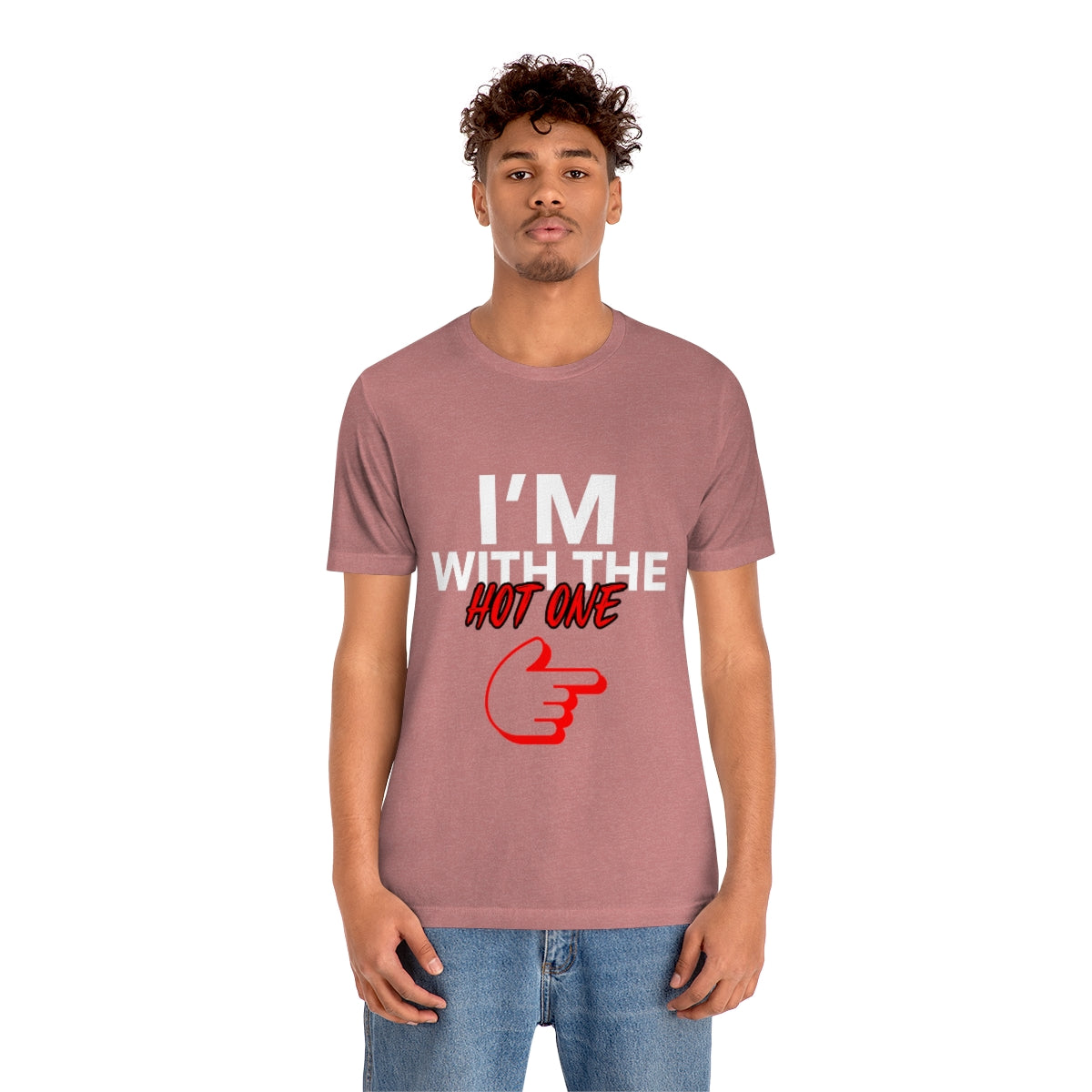 I'm With The Hot One - Unisex T-Shirt