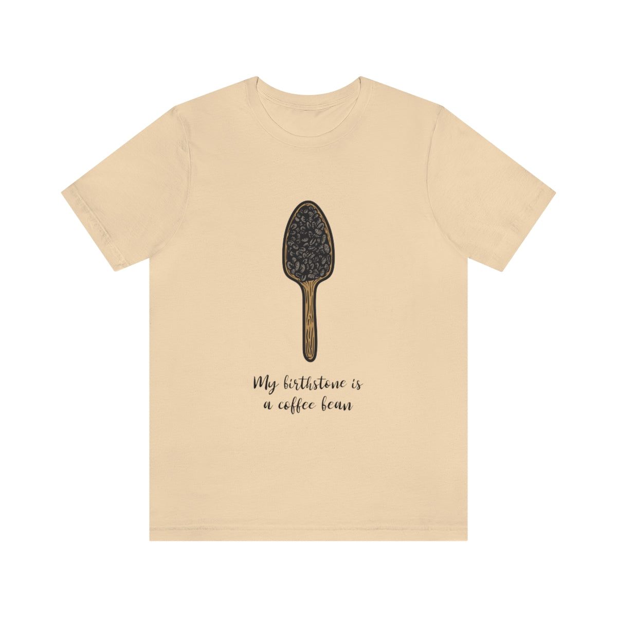 My Birthstone Is A Coffee Bean - Unisex T-Shirt