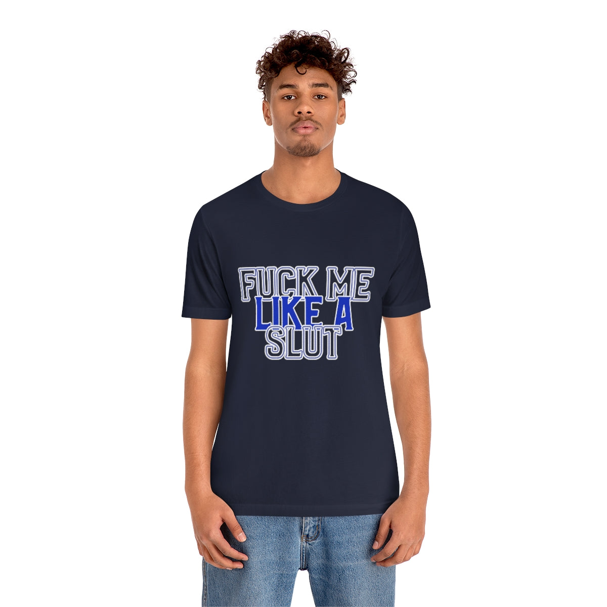 Fuck Me Like A Slut 2 - Unisex T-Shirt