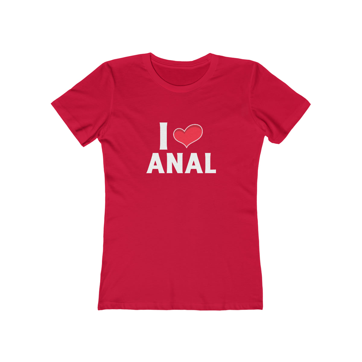 I Love Anal - Women's T-shirt