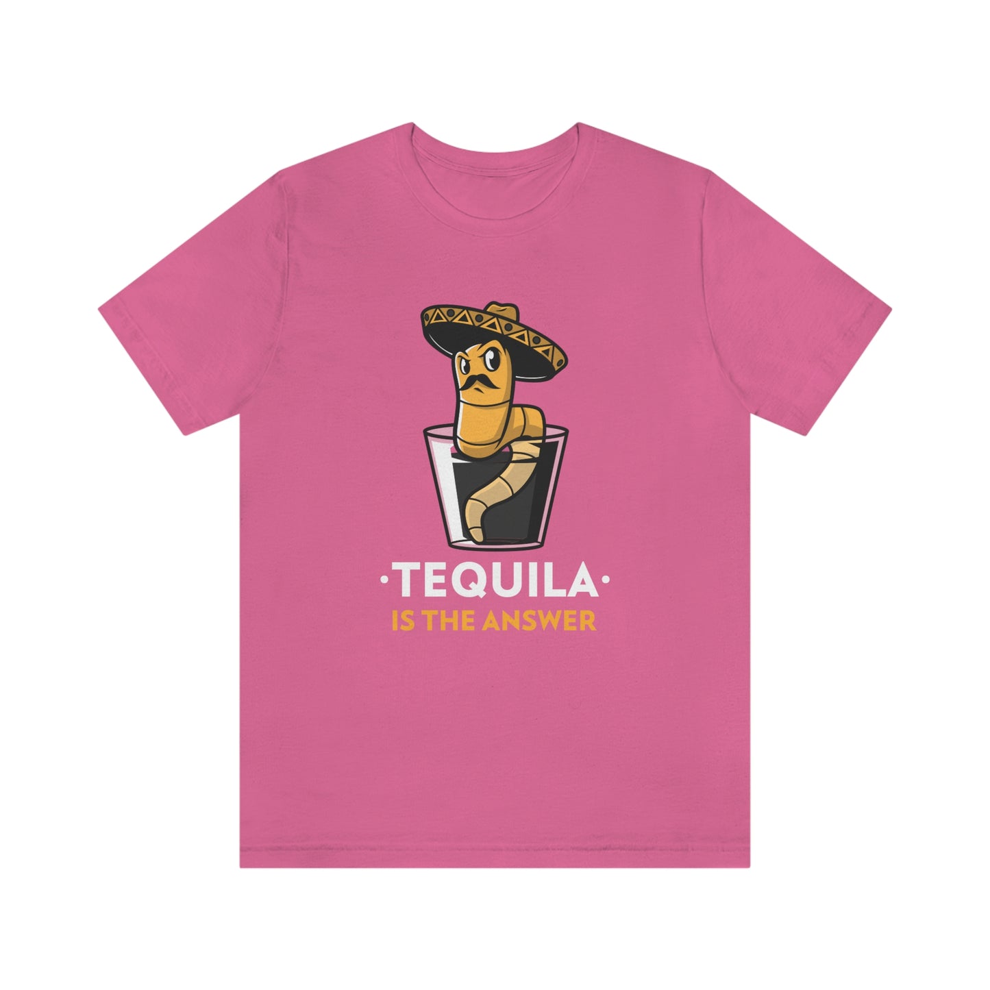 Tequila Is The Answer - Unisex T-Shirt