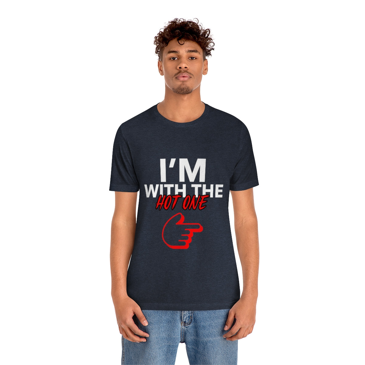 I'm With The Hot One - Unisex T-Shirt