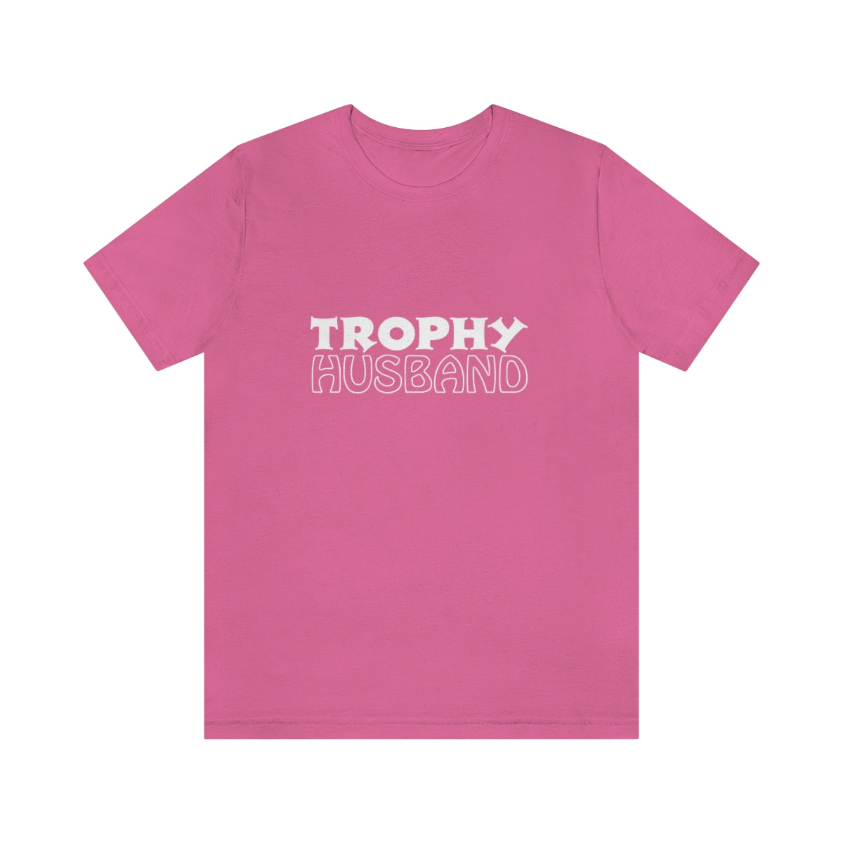 Trophy Husband 2 - Unisex T-Shirt
