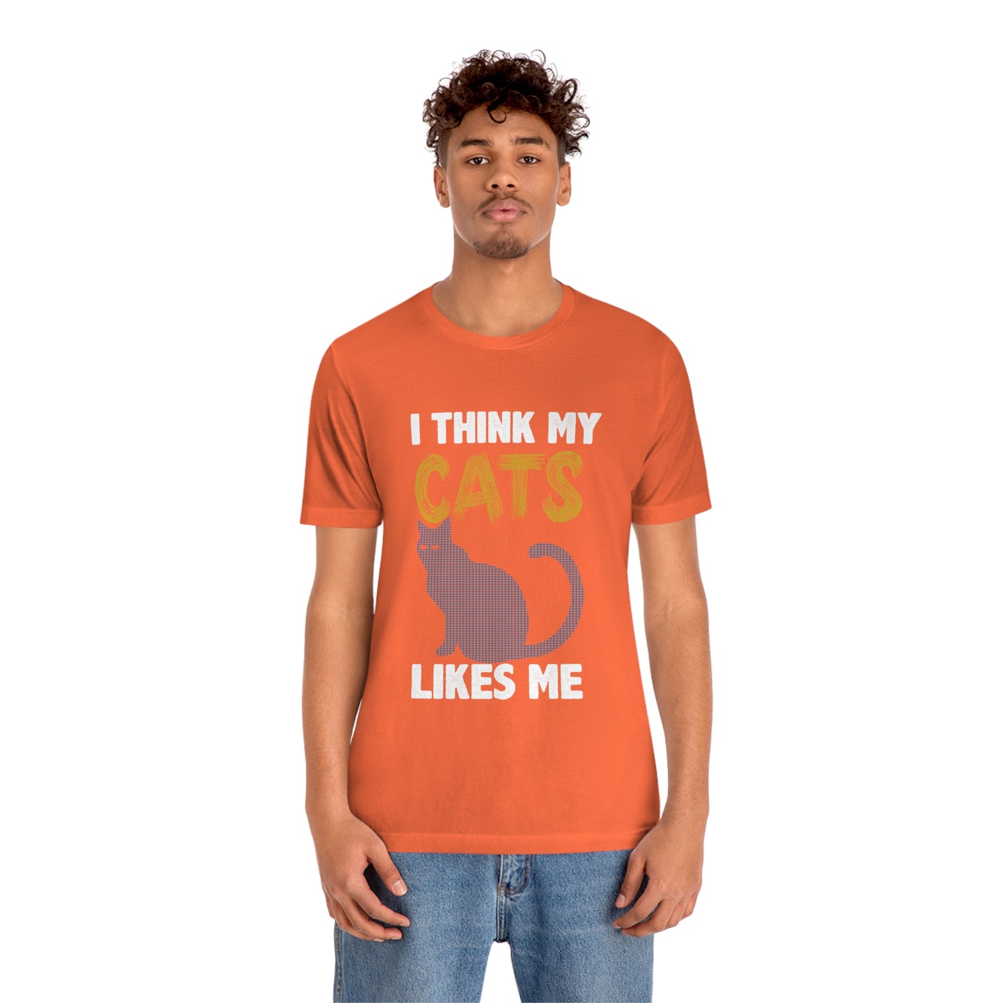 I Think My Cat Likes Me - Unisex T-Shirt