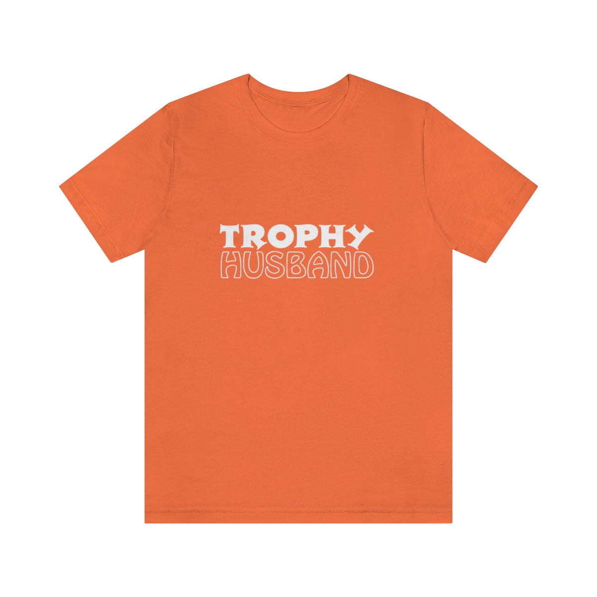 Trophy Husband 2 - Unisex T-Shirt