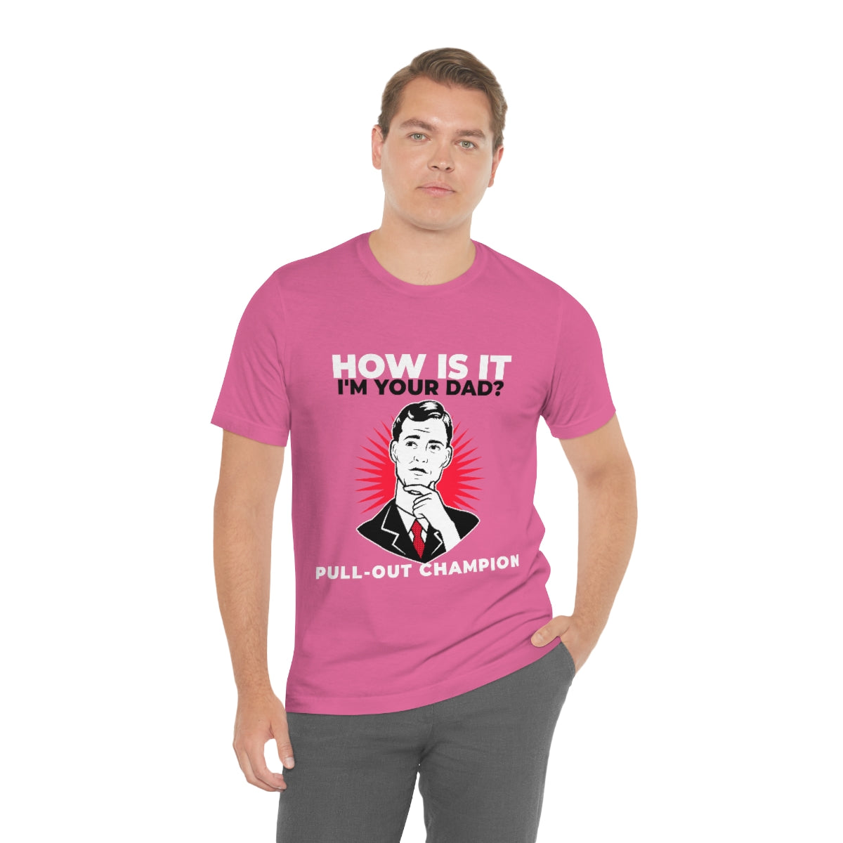 How Is It I'm Your Dad? Pull-Out Champion - Unisex T-Shirt