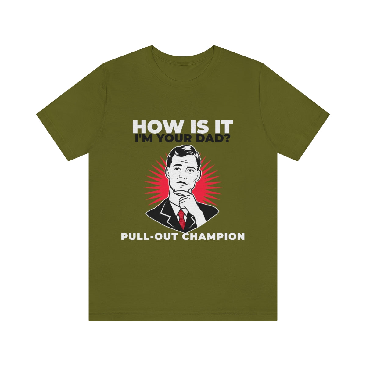 How Is It I'm Your Dad? Pull-Out Champion - Unisex T-Shirt