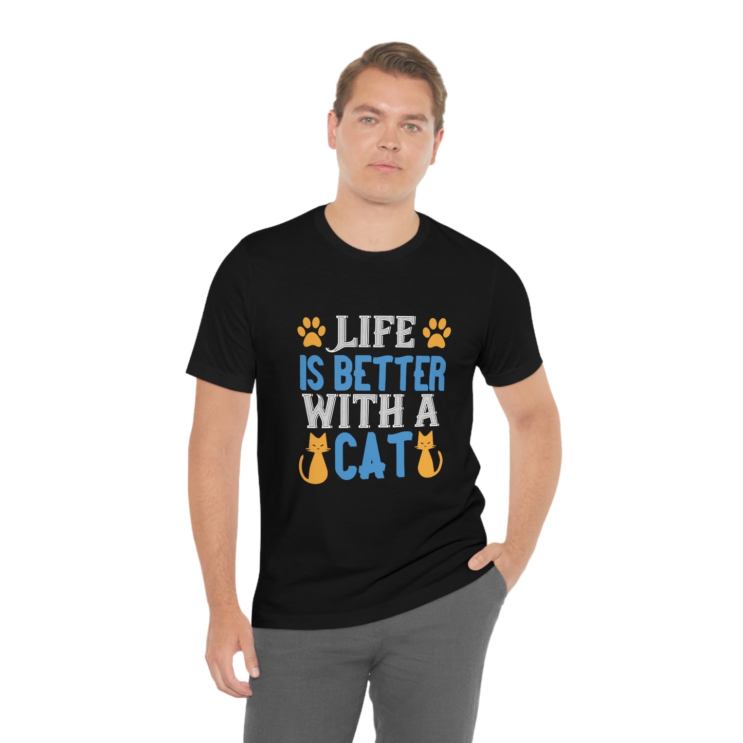 Life Is Better With Cat - Unisex T-Shirt
