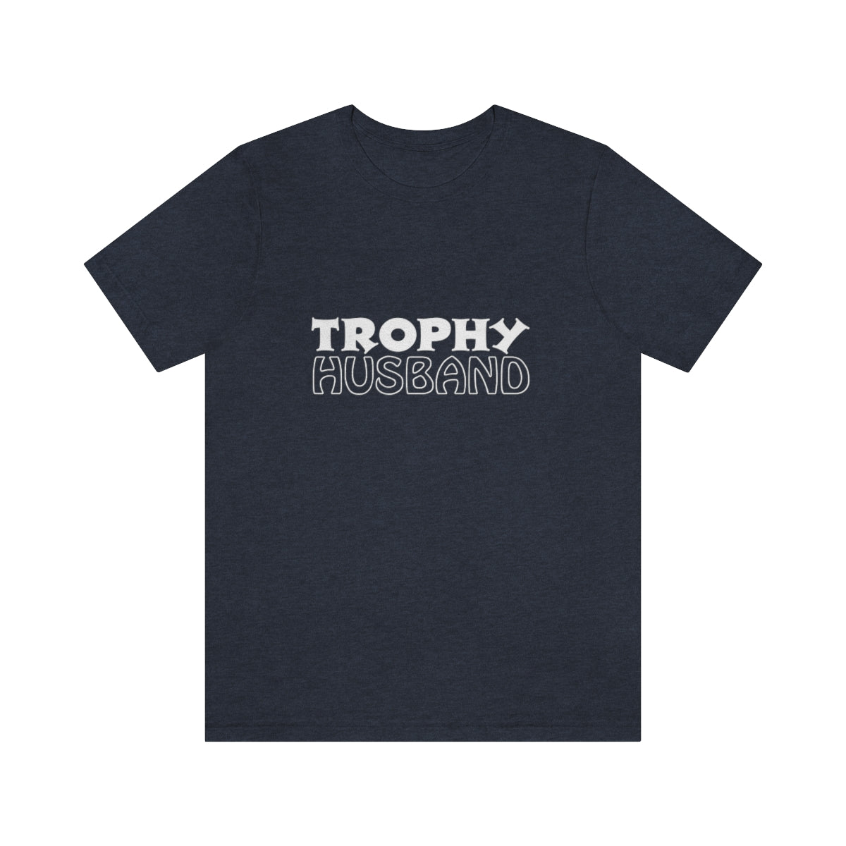 Trophy Husband 2 - Unisex T-Shirt