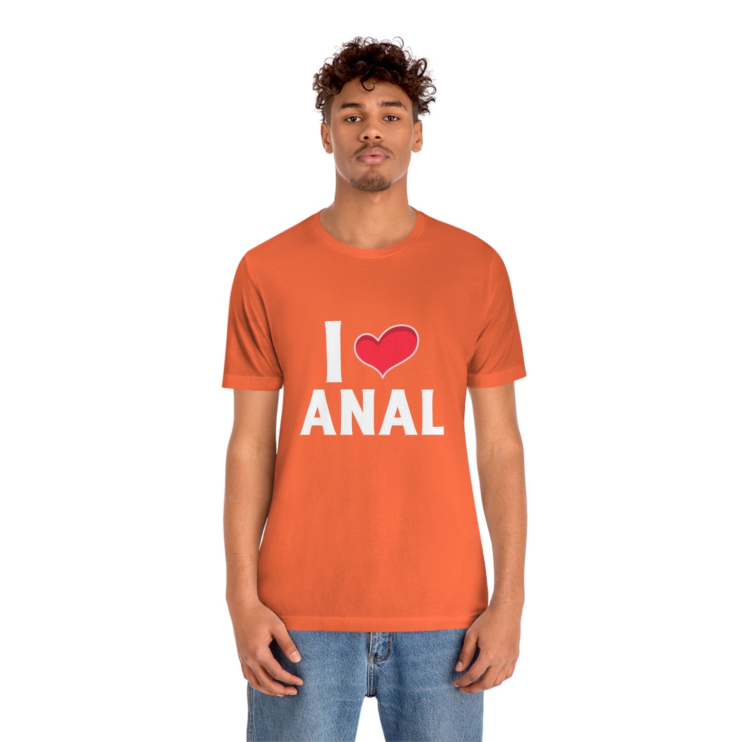 I Heart Anal - Unisex T-Shirt