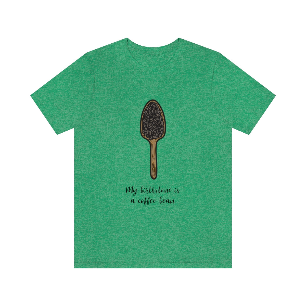 My Birthstone Is A Coffee Bean - Unisex T-Shirt