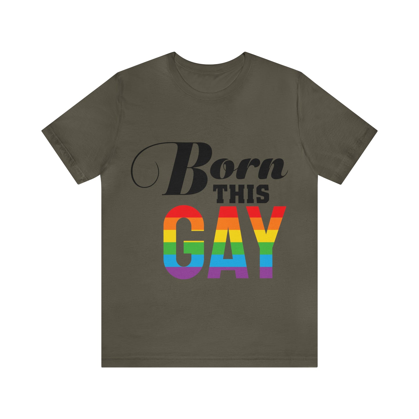 Born This Gay - Unisex T-Shirt