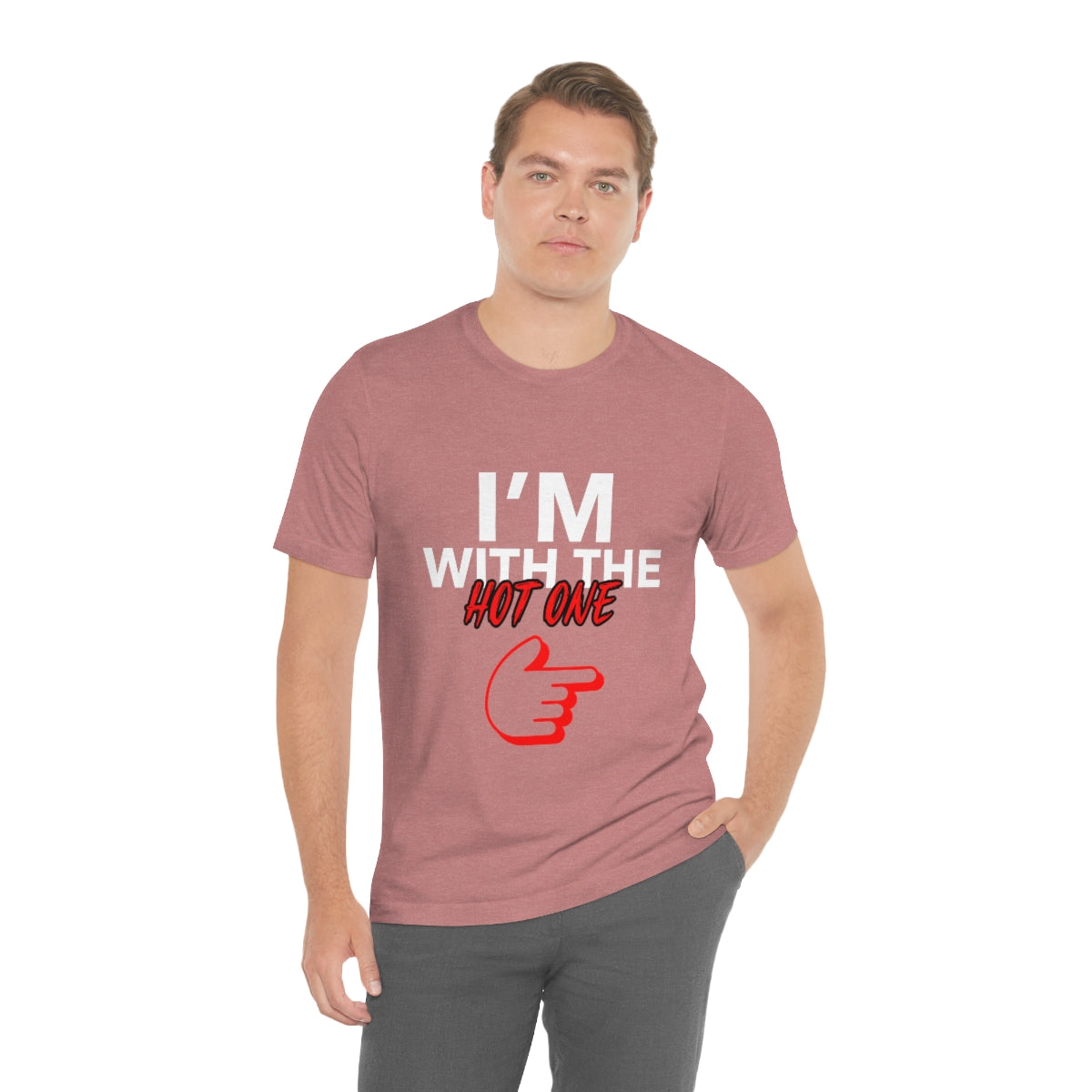 I'm With The Hot One - Unisex T-Shirt