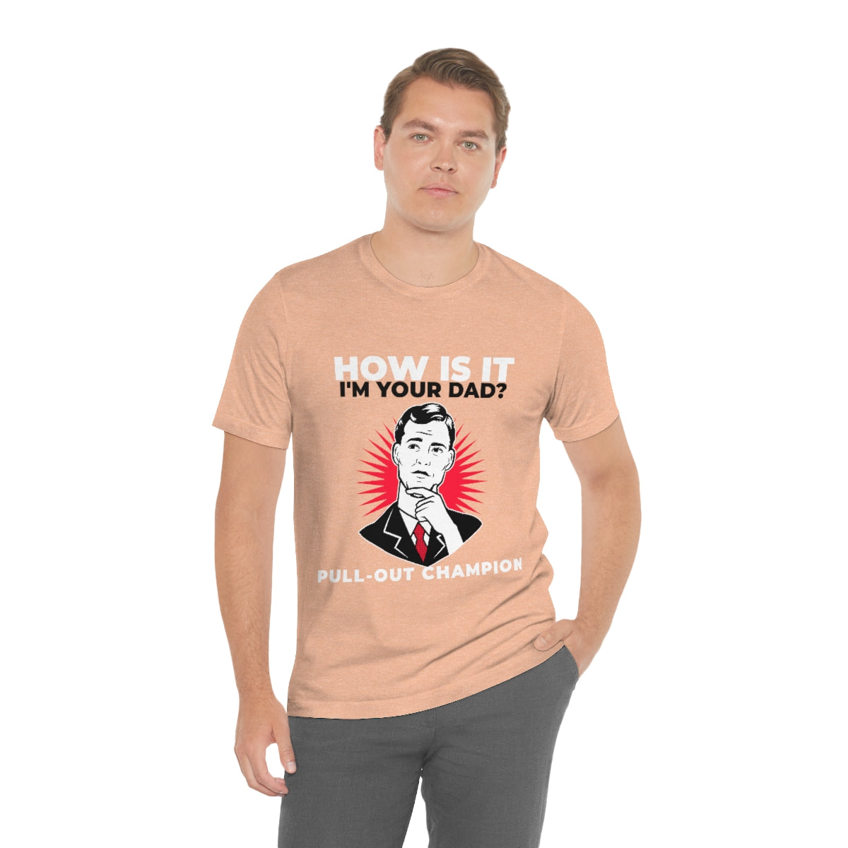 How Is It I'm Your Dad? Pull-Out Champion - Unisex T-Shirt