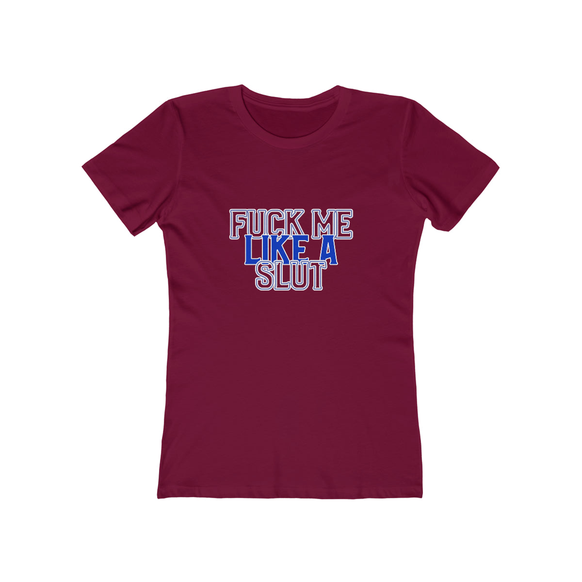Fuck Me Like A Slut 2 - Women's T-shirt
