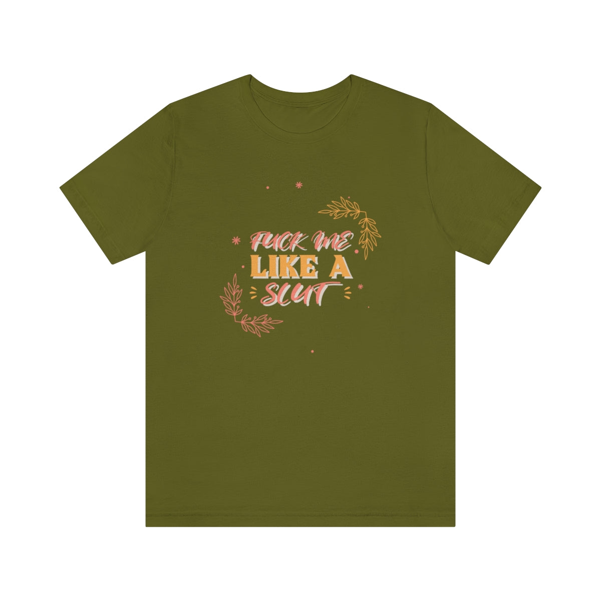Fuck Me Like A Slut - Unisex T-Shirt