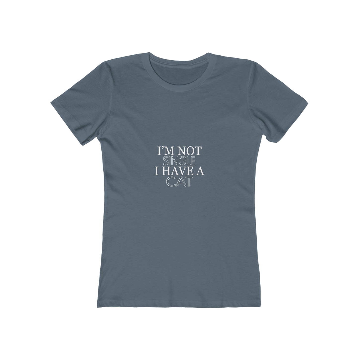 I Am Not Single I Have A Cat - Women's T-shirt