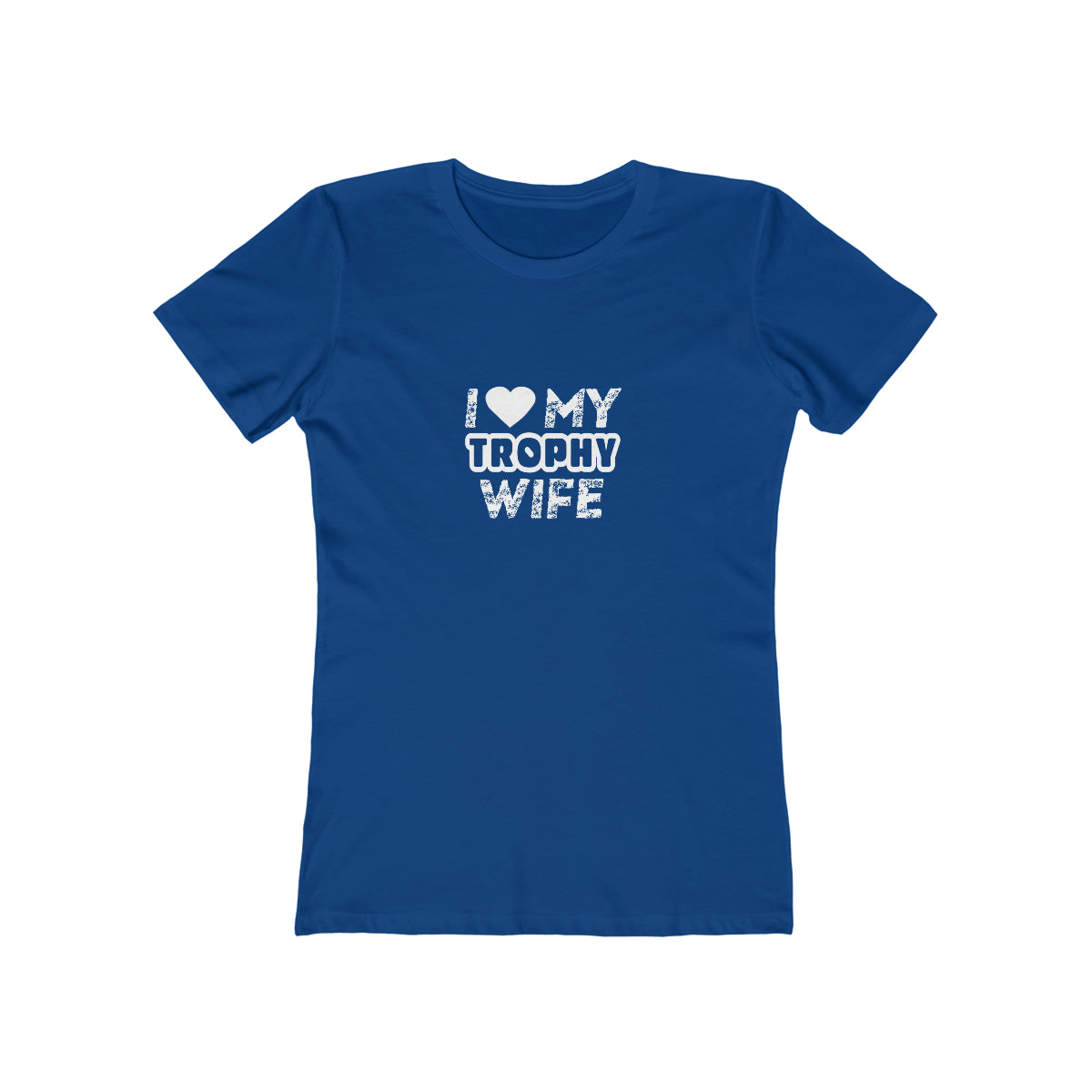 I Love My Trophy Wife - Women's T-shirt
