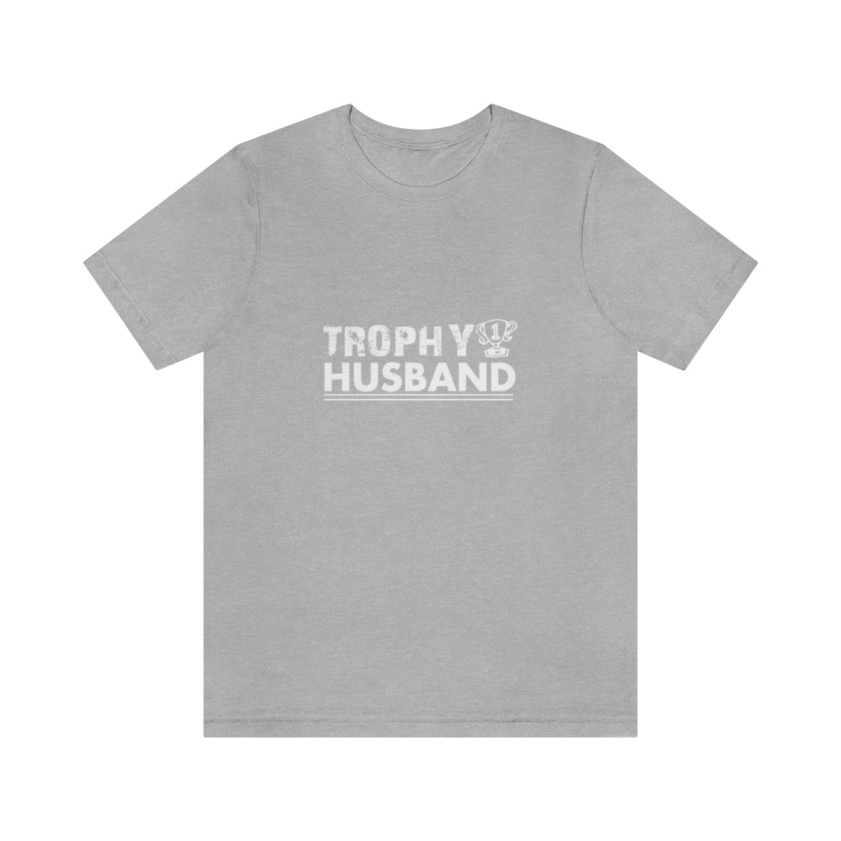 Trophy Husband - Unisex T-Shirt