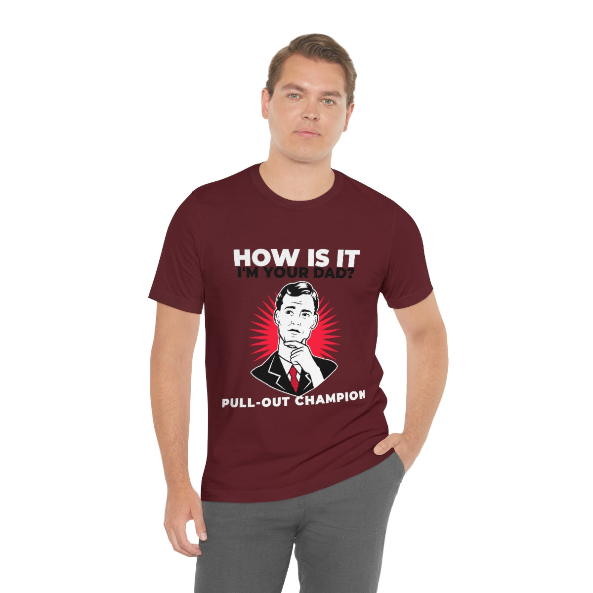 How Is It I'm Your Dad? Pull-Out Champion - Unisex T-Shirt