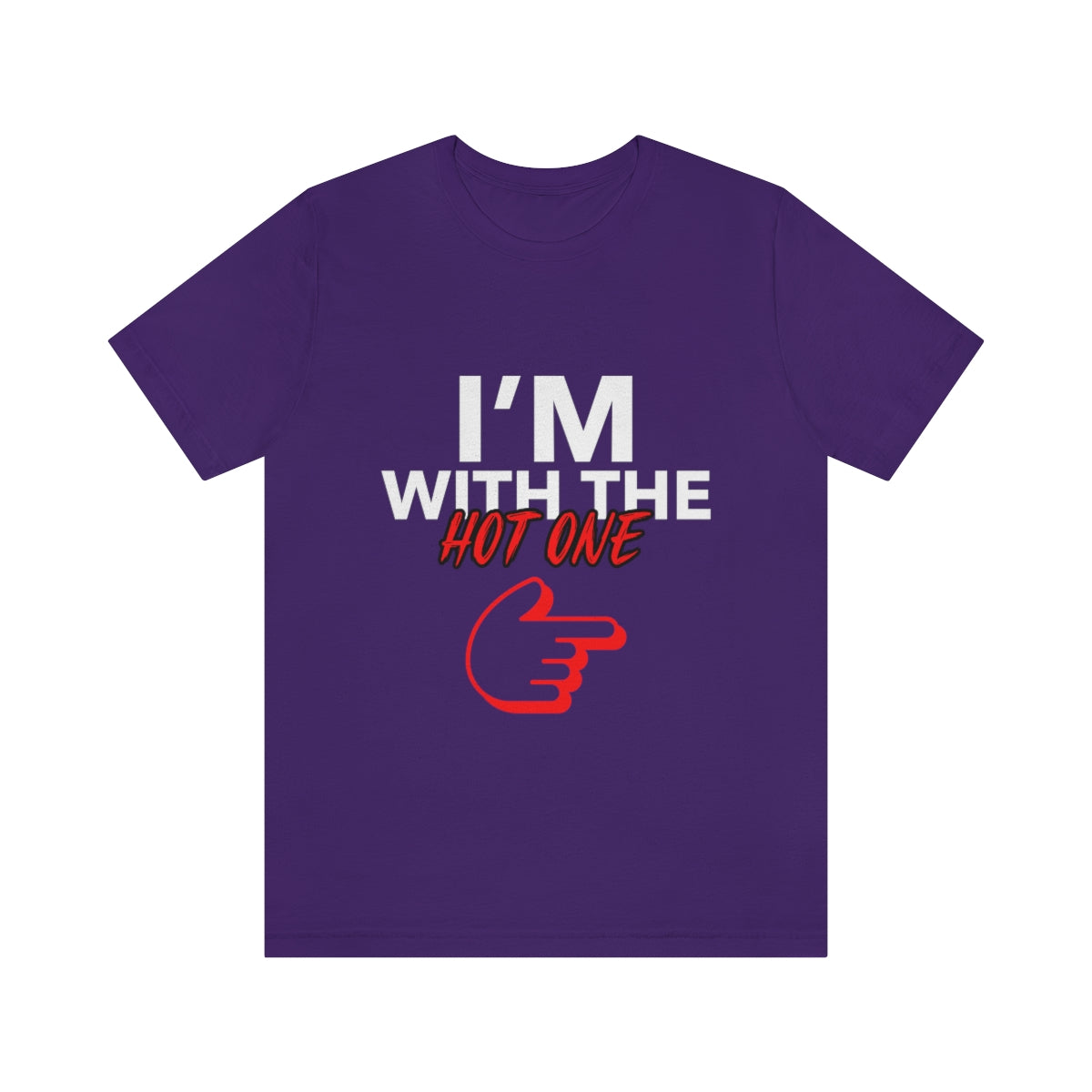 I'm With The Hot One - Unisex T-Shirt