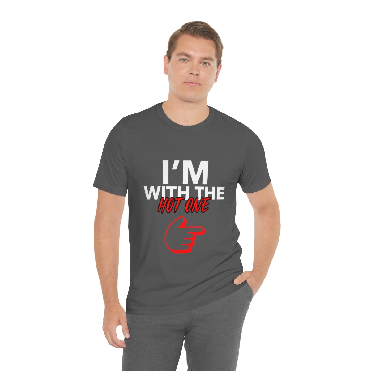 I'm With The Hot One - Unisex T-Shirt
