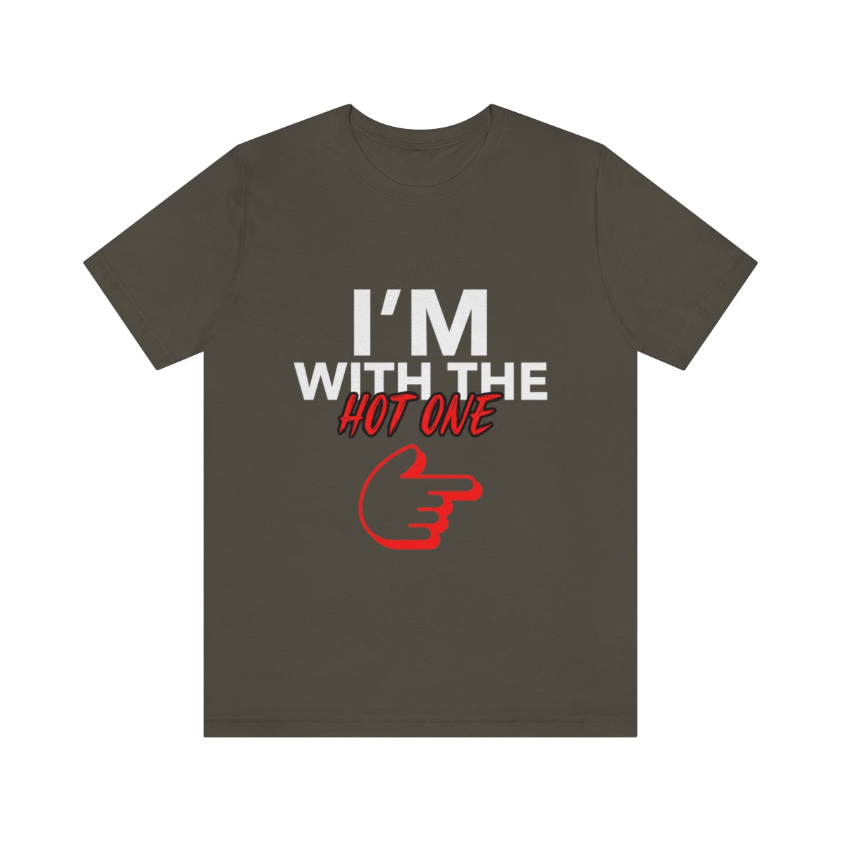 I'm With The Hot One - Unisex T-Shirt