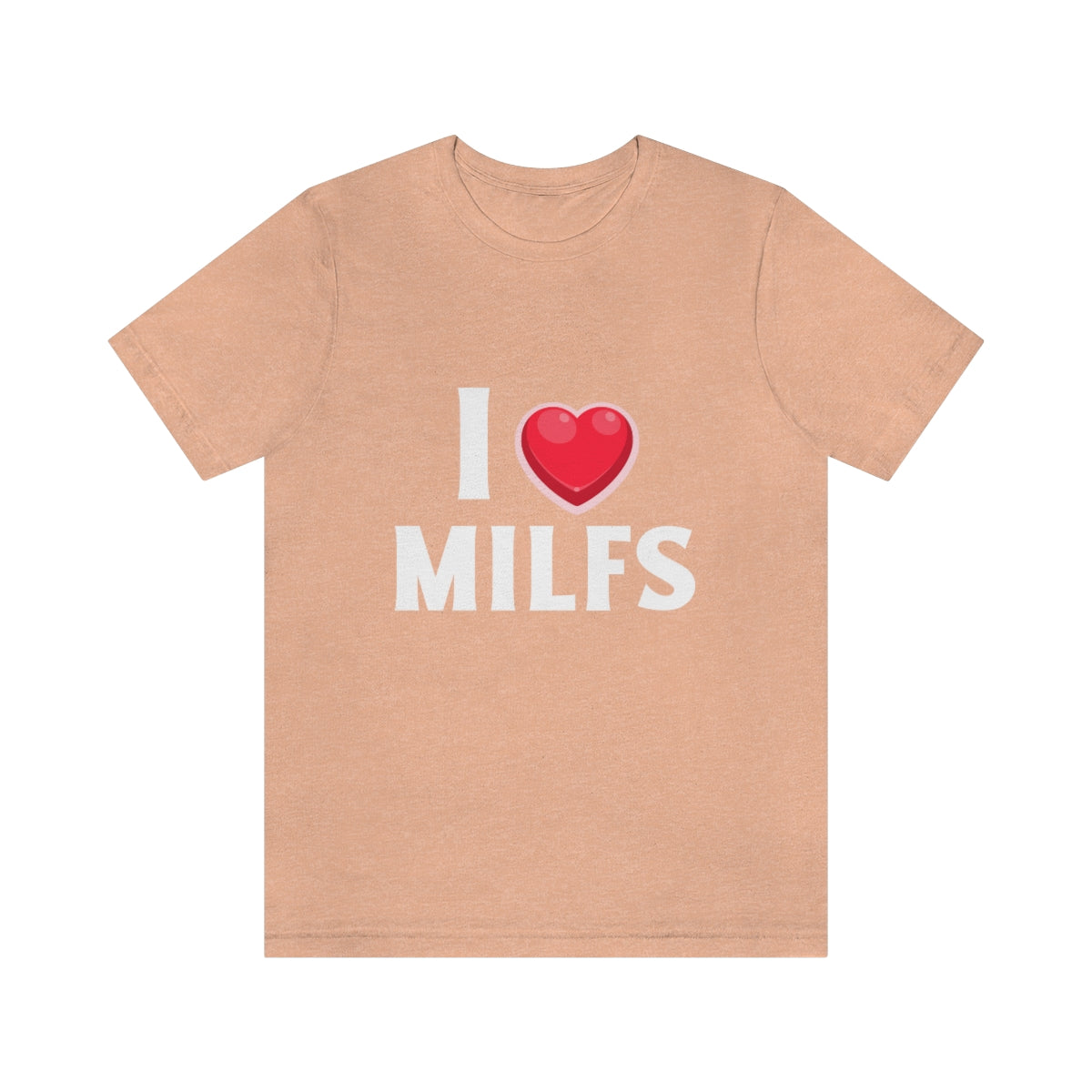 I Heart MILFs - Unisex T-Shirt
