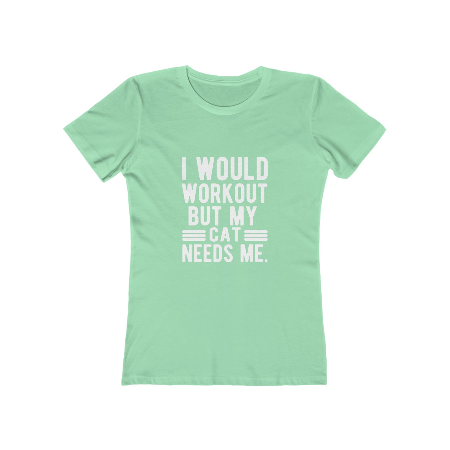 I Would Workout But My Cat Needs Me - Women's T-shirt