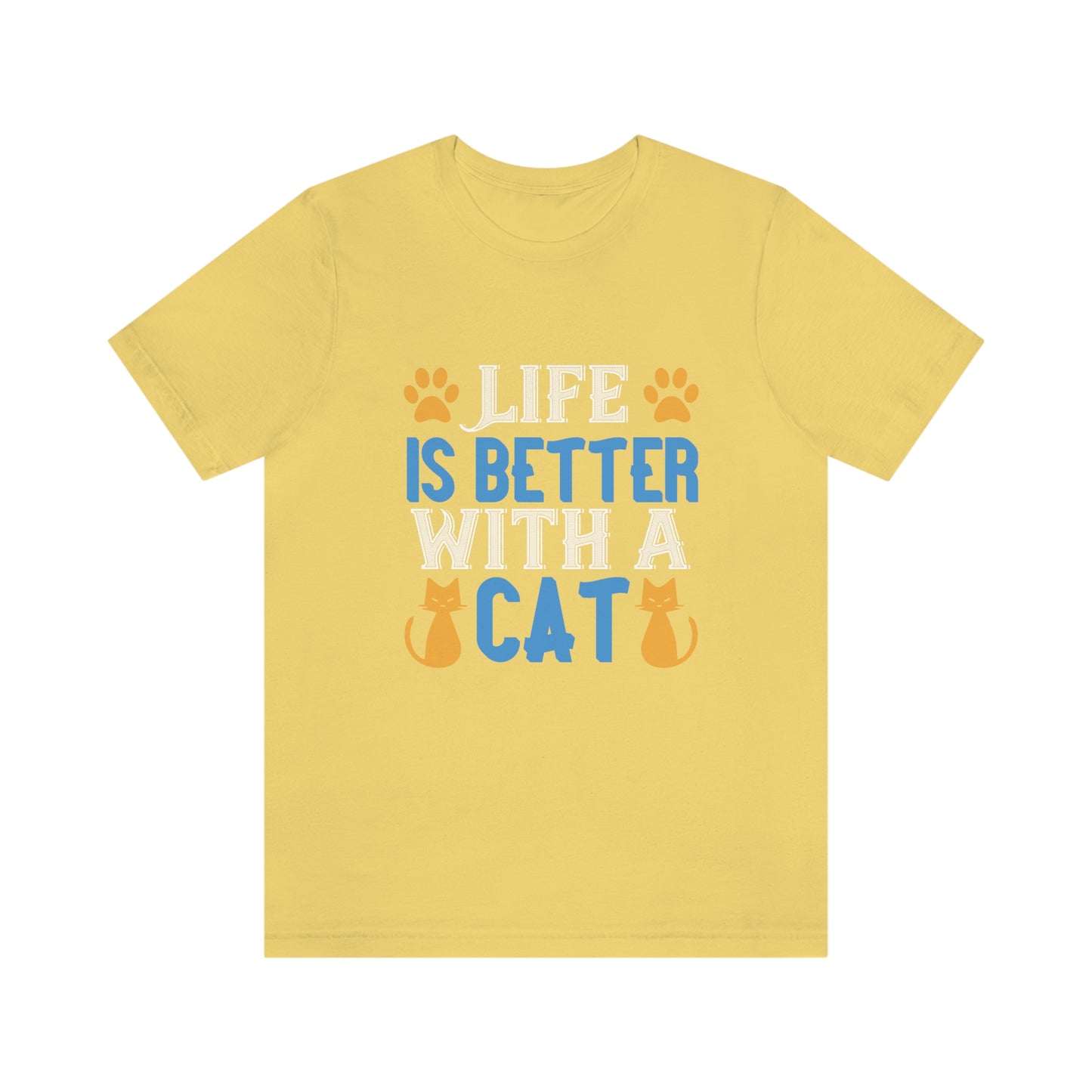 Life Is Better With Cat - Unisex T-Shirt